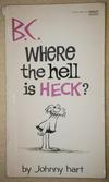 B.C. - Where The Hell is Heck?